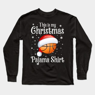 This Is My Christmas Pajama Shirt Basketball Christmas Long Sleeve T-Shirt